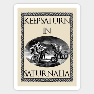 Keep Saturn in Saturnalia Magnet